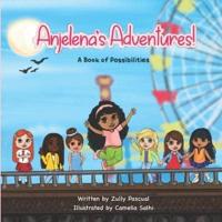 Anjelena's Adventures : A Book of Possibilities