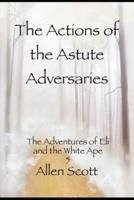 The Actions of the Astute Adversaries