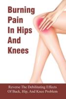 Burning Pain In Hips And Knees