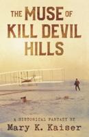The Muse of Kill Devil Hills: A Historical Fantasy