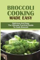 Broccoli Cooking Made Easy