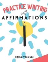 Practice Writing with Affirmations