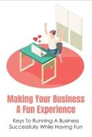 Making Your Business A Fun Experience