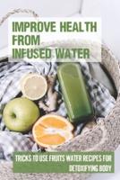 Improve Health From Infused Water