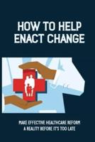 How To Help Enact Change