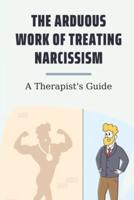 The Arduous Work Of Treating Narcissism