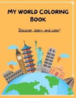 My World Coloring book, LARGE, 255 pages, over a 1000 illustrations, ages 3 and up, for boys and girls : Discover, learn, and color!