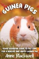 Guinea Pigs: Your Essential Care Guide for a Healthy and Happy Guinea Pig