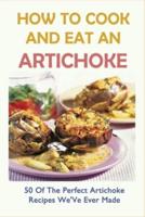 How To Cook And Eat An Artichoke