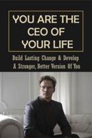 You Are The CEO Of Your Life