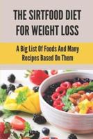 The Sirtfood Diet For Weight Loss