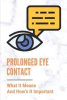 Prolonged Eye Contact