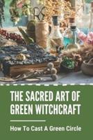 The Sacred Art Of Green Witchcraft