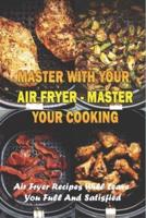 Master With Your Air Fryer - Master Your Cooking