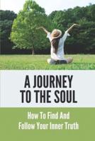 A Journey To The Soul