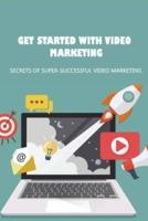 Get Started With Video Marketing