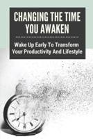 Changing The Time You Awaken