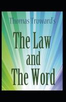 The Law And The Word: Thomas Troward (Religion, Spirituality, Classics, Literature) [Annotated]