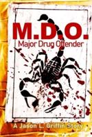 M.D.O. Major Drug Offender