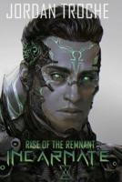 INCARNATE: Rise of the Remnant
