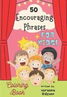 50th Encouraging Phrases for Kids: Coloring Book For Kids Ages 5-10