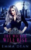 The Wicked Will Rise: A Reverse Harem Academy Series