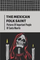The Mexican Folk Saint