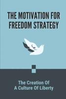 The Motivation For Freedom Strategy