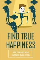 Find True Happiness