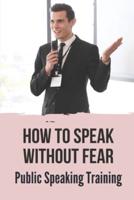 How To Speak Without Fear