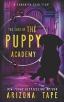 The Case Of The Puppy Academy: A Samantha Rain Mysteries Short Story