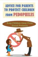 Advice For Parents To Protect Children From Pedophiles