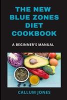 The New Blue Zones Diet CookBook: A Beginner's Manual