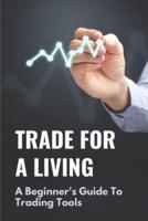 Trade For A Living