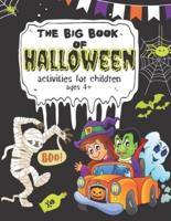 The Big Book of Halloween Activities for Children Ages 4+: Funny Activity Book for Kids    Boys & Girls Ages 4-8   Hours of Play!