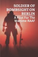 Soldier Of Bombsight On Berlin