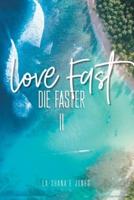 Love Fast, Die Faster II