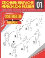 Zeichnen Einfache Menschliche Figuren 01 Schattenbilder & Formen: LEHRREICH, INTERESSANT UND LEICHT LERNEN SCHRITT FÜR SCHRITT FÜR KINDER UND ANFÄNGER!: Anatomische Figuren zeichnen   Zeichnen wie ein Profi   Weihnachts- und Schulanfangsgeschenk