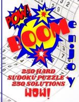 BOOM ; 250 hard Sudoku Puzzle + 250 solutions :  hard sudoku puzzle book with solutions for adults