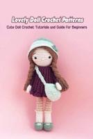 Lovely Doll Crochet Patterns: Cute Doll Crochet Tutorials and Guide for Beginners: Doll Crochet Tutorials