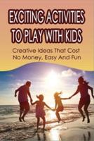 Exciting Activities To Play With Kids