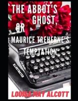 The Abbot's Ghost, or Maurice Treherne's Temptation