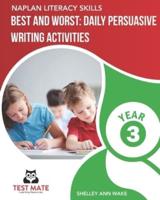 NAPLAN LITERACY SKILLS Best and Worst: Daily Persuasive Writing Activities Year 3