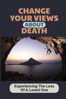 Change Your Views About Death