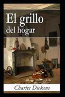 El grillo del hogar A classic illustrated Edition