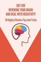 CBT For Rewiring Your Brain And Deal With Negativity