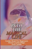 Into The Magical Life