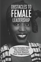 Obstacles To Female Leadership