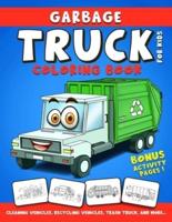 Garbage Truck Coloring Book for kids: Fun coloring book for kids & toddlers, Garbage truck activity book, Mazes   Shadow Matching   Dot to Dot...Including cleaning truck, recycling truck, Trash Truck and more... Ages 2-4, Ages 4-8
