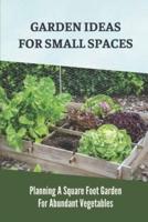 Garden Ideas For Small Spaces